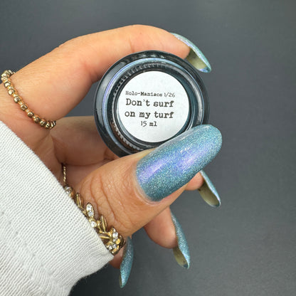 Don’t surf on my turf