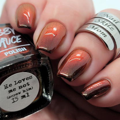 He loves me not (screw him) - Sassy Sauce Polish